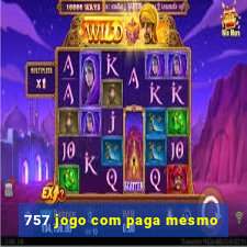 757 jogo com paga mesmo